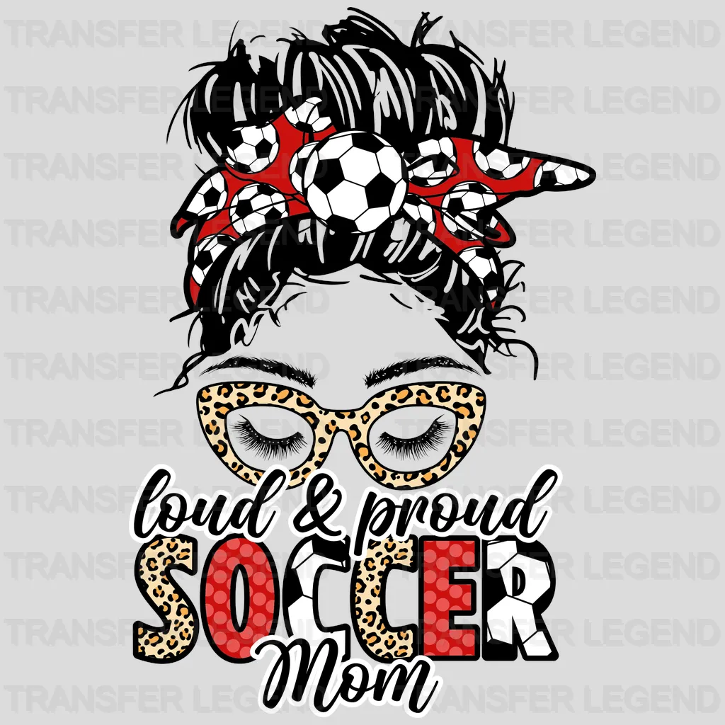 Loud Proud Soccer Mom DTF Transfer - transferlegend