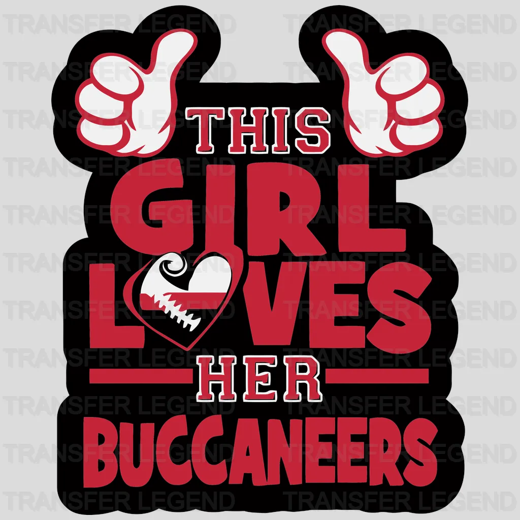 Tampa Bay Buccaneers This Girl Loves Her Buccaneers NFL Design - DTF Heat Transfer