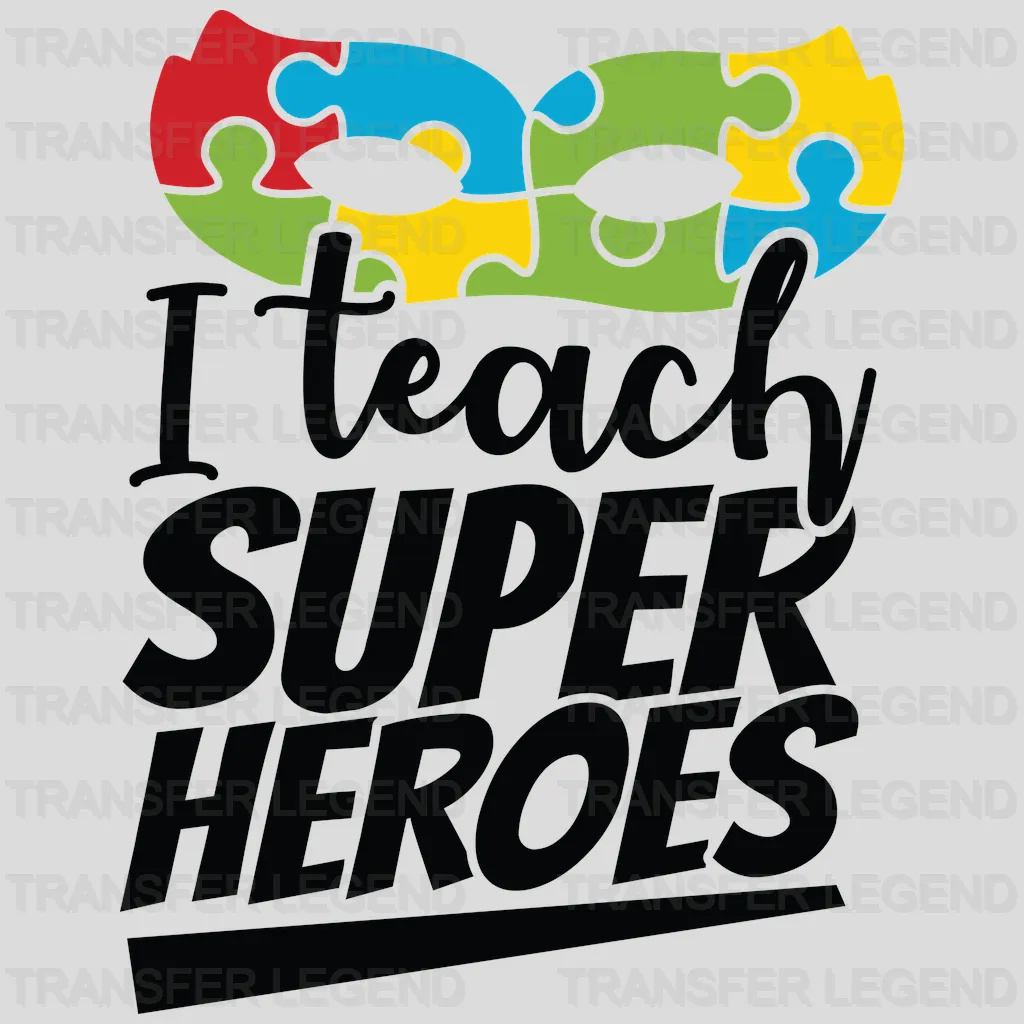 I Teach Super Heroes Autism Awareness Design - DTF heat transfer - transferlegend