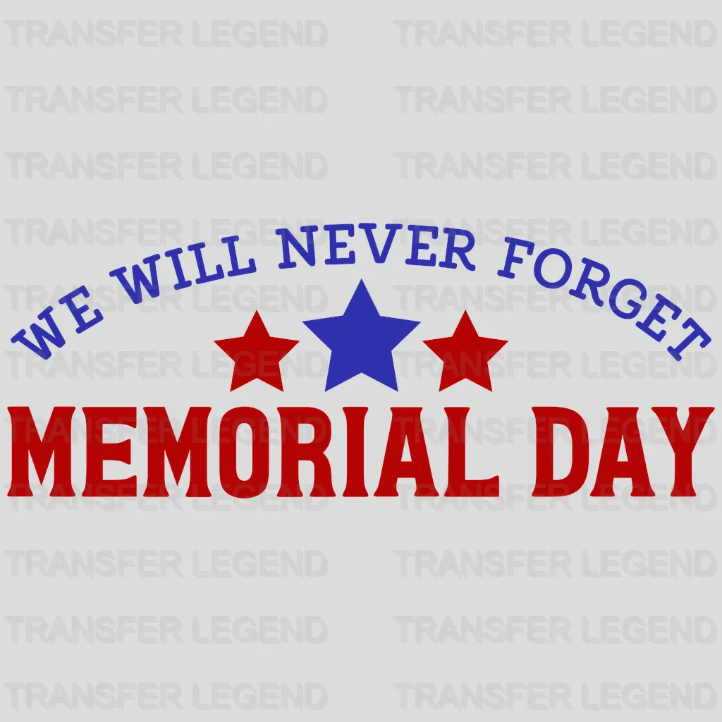 Never Forget Memorial Day - Memorial Day DTF Transfer - transferlegend