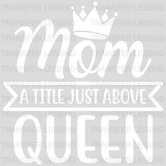 Mom A Title Just Above Queen - Mothers Day  - Funny Mom - Animal Lover - Design - DTF heat transfer - transferlegend