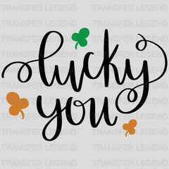 Lucky You St. Patrick's Day Design - DTF heat transfer - transferlegend