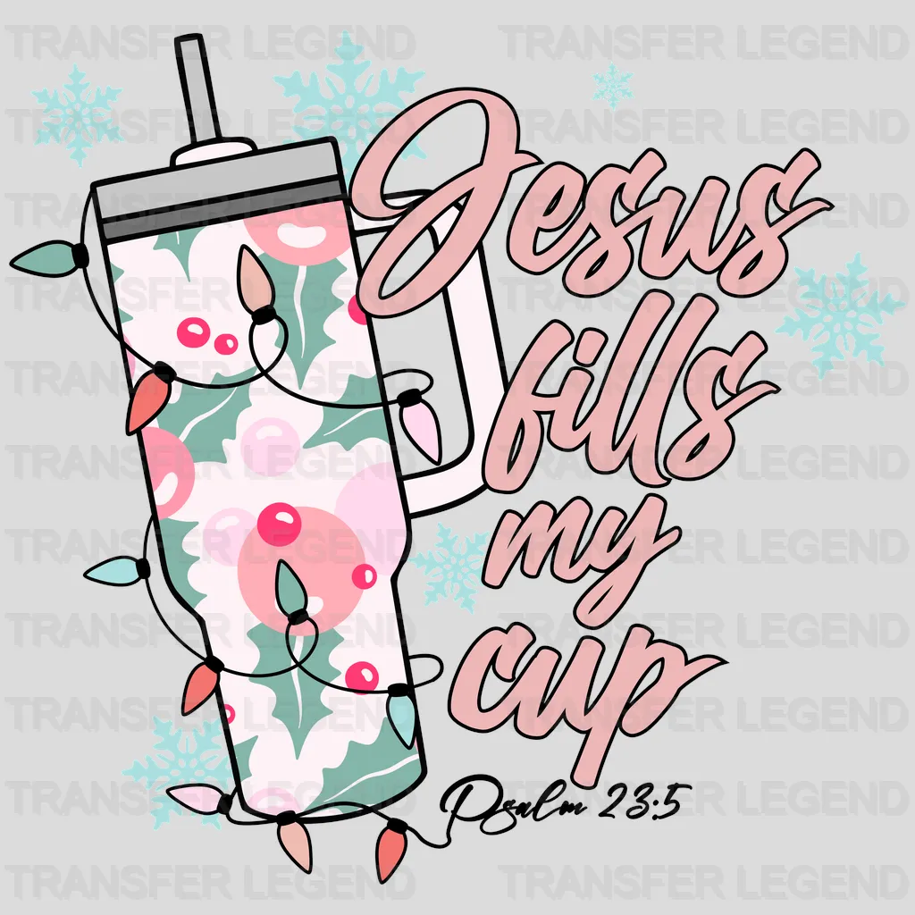 JESUS FILLS MY CUP Christmas Design - DTF heat transfer - transferlegend