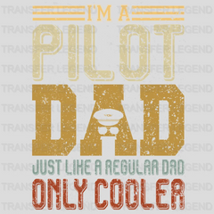 I'm a Pilot Dad Just Like a Regular Dad Only Cooler Design - DTF heat transfer - transferlegend