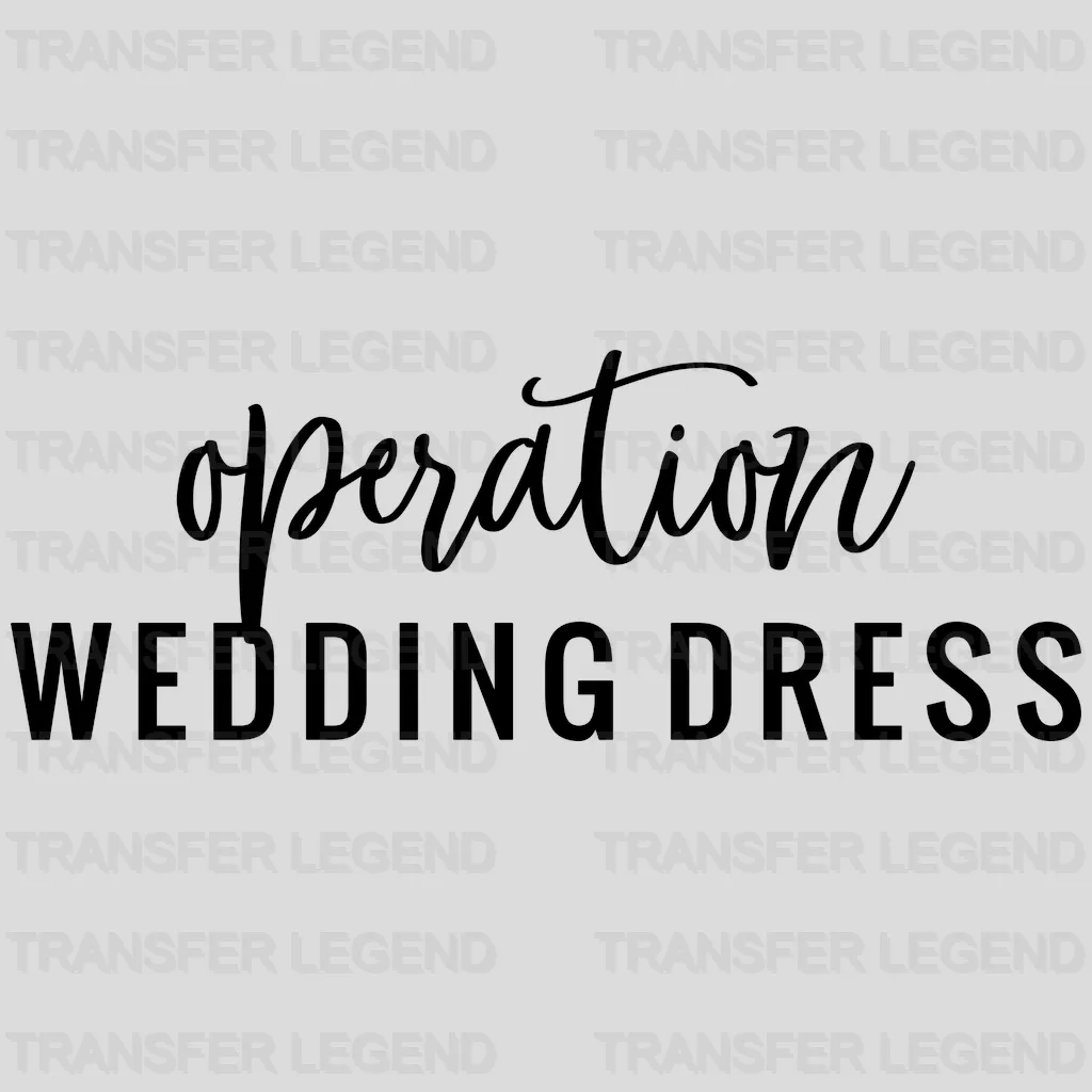 Operation Wedding Dress design- DTF heat transfer - transferlegend