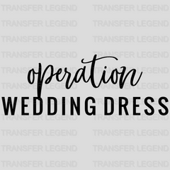 Operation Wedding Dress design- DTF heat transfer - transferlegend