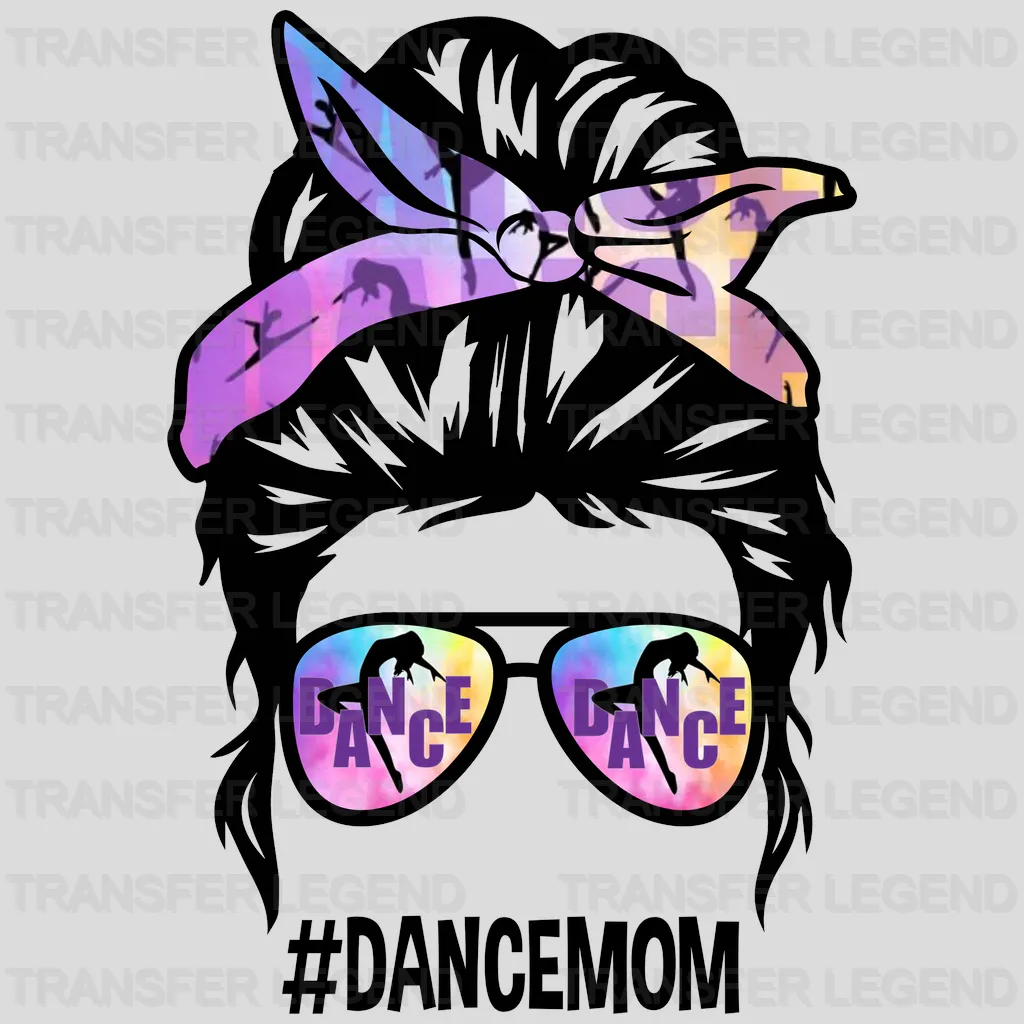 Dance Mom  Dance Life - Cute Mom - Messy Bun Mom - Mom And Daughter  Design - DTF heat transfer - transferlegend