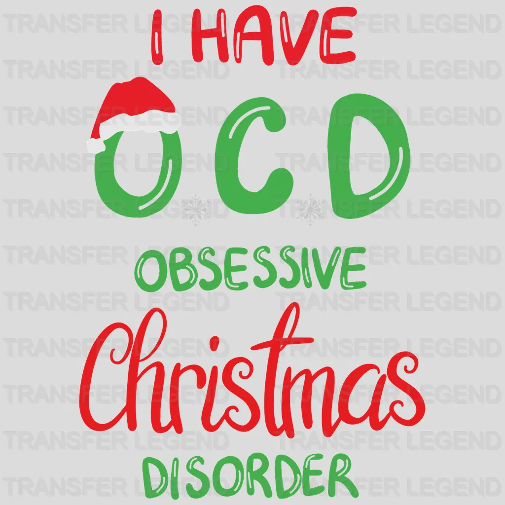 I have OCD Obsessive Christmas Disorder Design - DTF heat transfer - transferlegend