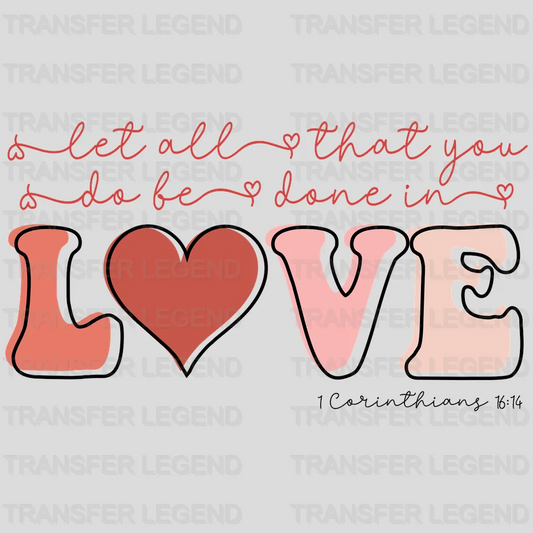 Let All That You Do Be Done In Love DTF Transfers - transferlegend