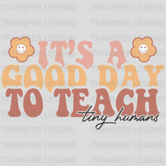 It's A Good Day To Teach DTF Transfer - transferlegend