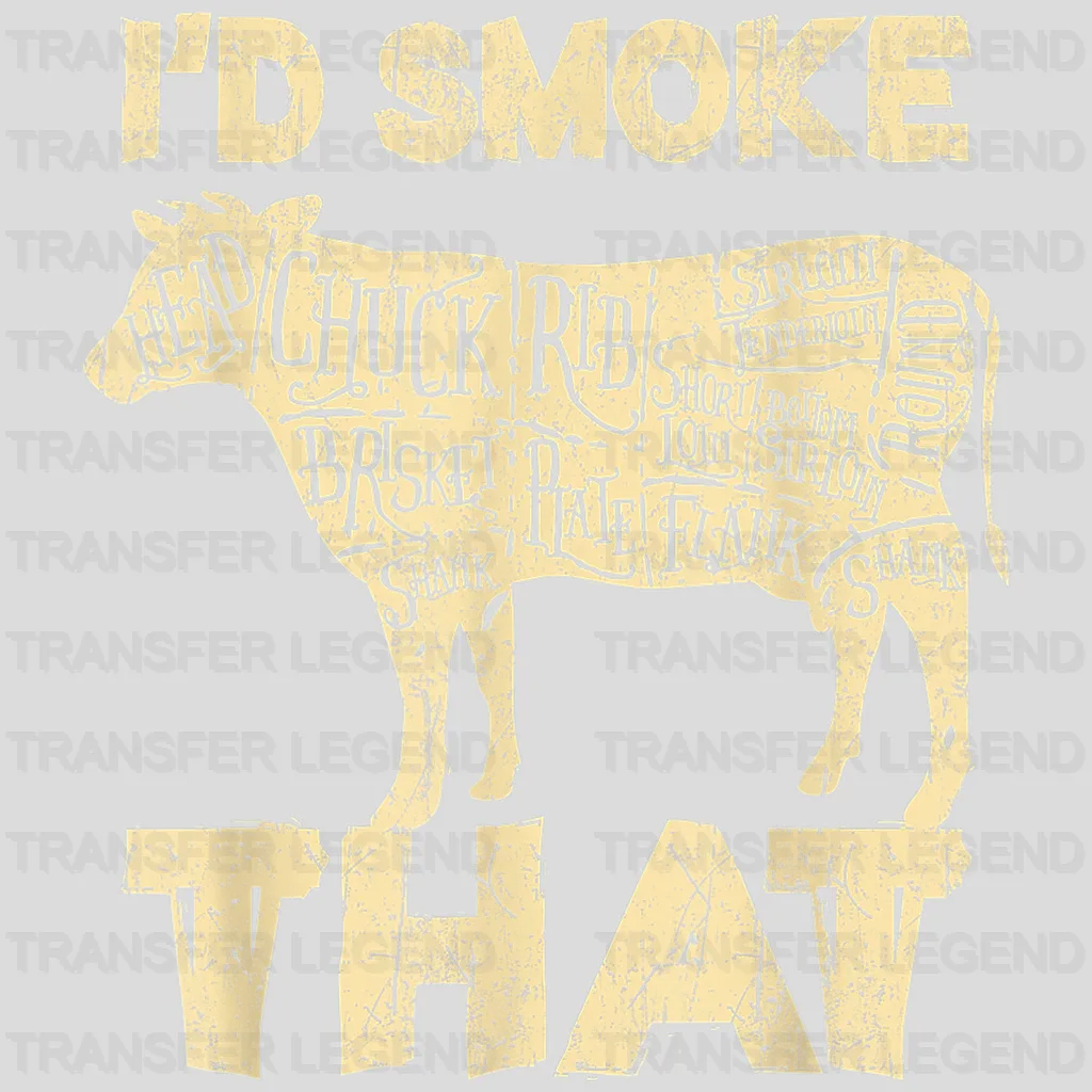 I'd Smoke That Design - DTF heat transfer - transferlegend