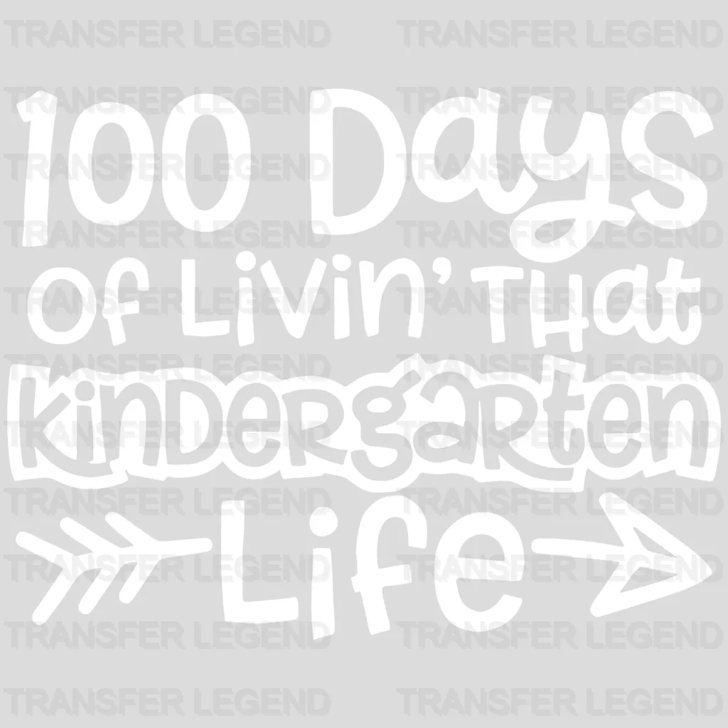 Livin That Kindergarten Life 100 Days School Design - DTF heat transfer - transferlegend