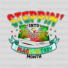 Steppin' Into Black History Month - BLM design DTF heat transfer - transferlegend