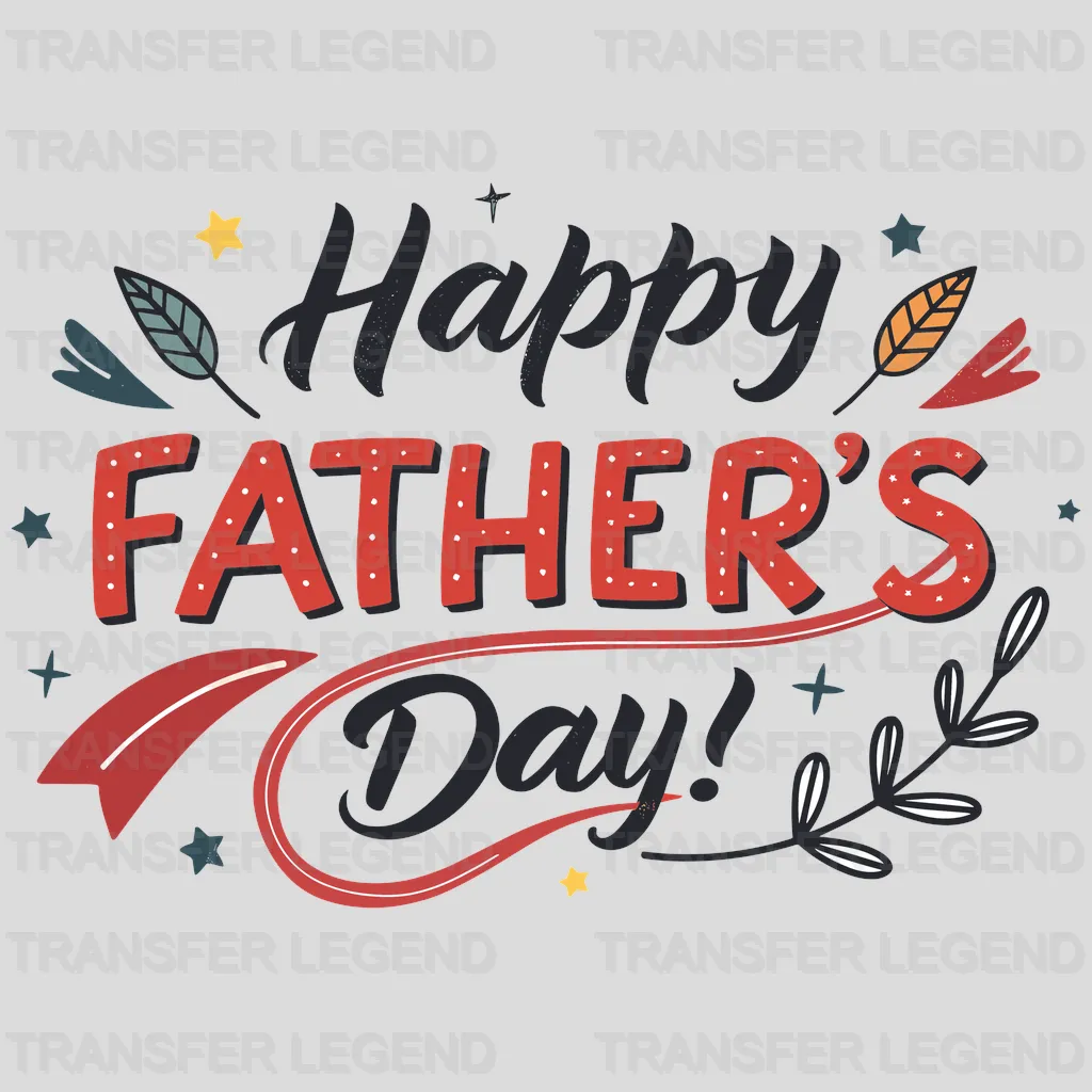 Happy Day Fathers Day Design - DTF Heat Transfers - transferlegend