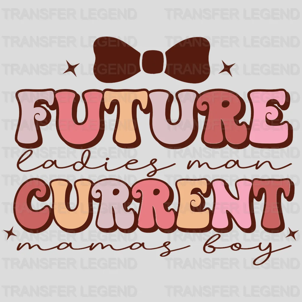 Future Ladies Man Current Mamas Boy Design - DTF heat transfer - transferlegend