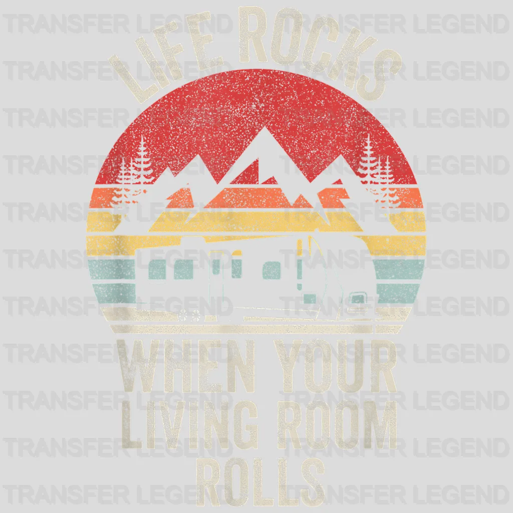 Life Rocks When Your Living Room Rolls - Funny Camping Vanlife Design - DTF heat transfer - transferlegend