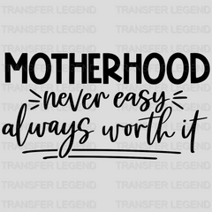 Motherhood Never Easy Always Worth It - Pregnancy Gender Reveal - Mom Life - Strong Mama Design - DTF heat transfer - transferlegend