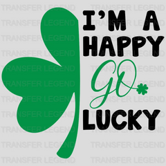 I'm A Happy Go Lucky St. Patrick's Day Design - DTF heat transfer - transferlegend