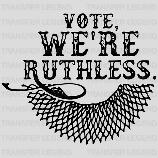 Vote. We're Ruthless Design - DTF heat transfer - transferlegend