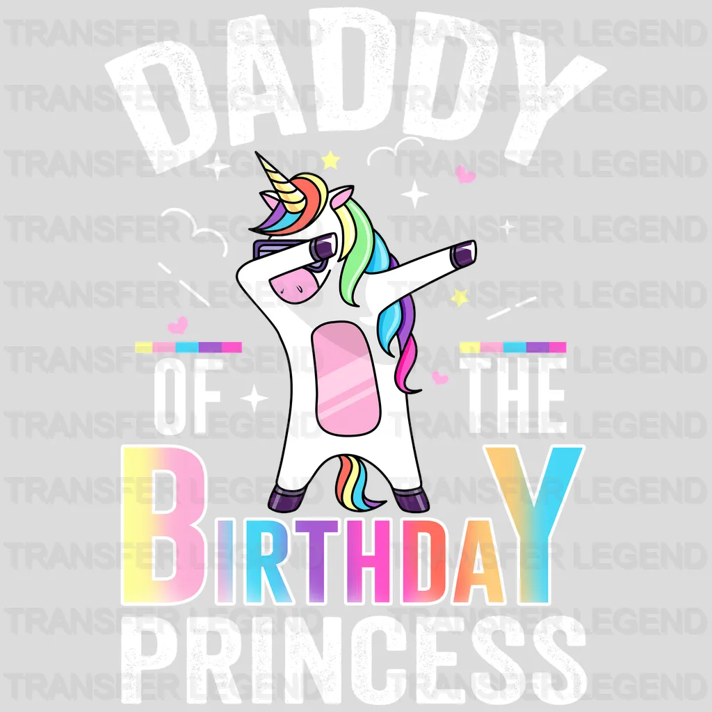 Daddy Of The Birthday Princess Unicorn Design - DTF heat transfer - transferlegend