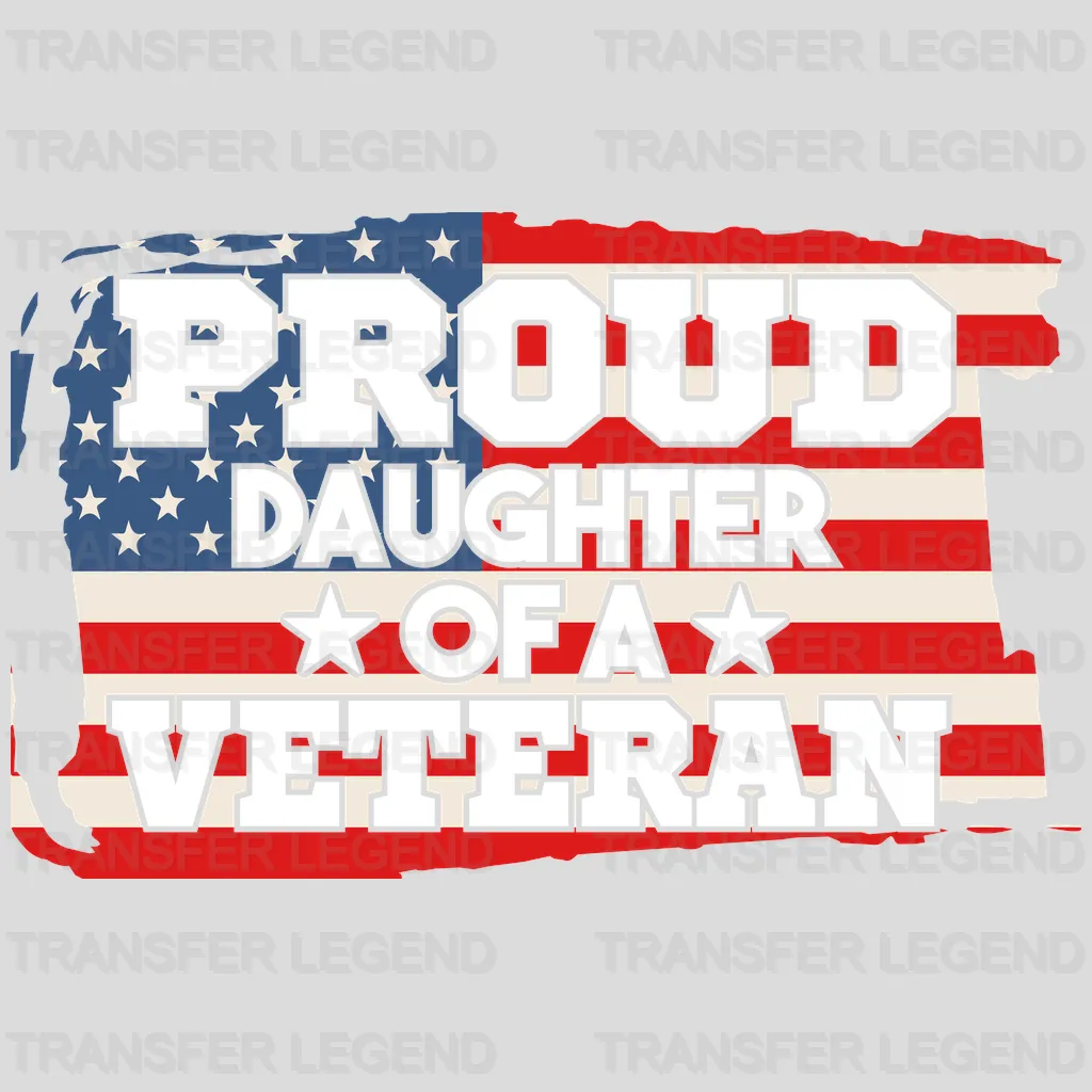 Proud Daughter Of A Veteran- Memorial Day DTF Transfer - transferlegend