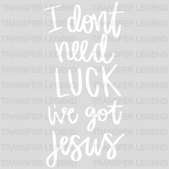 I Don't Need Luck I've Got Jesus St. Patrick's Day Design - DTF heat transfer - transferlegend