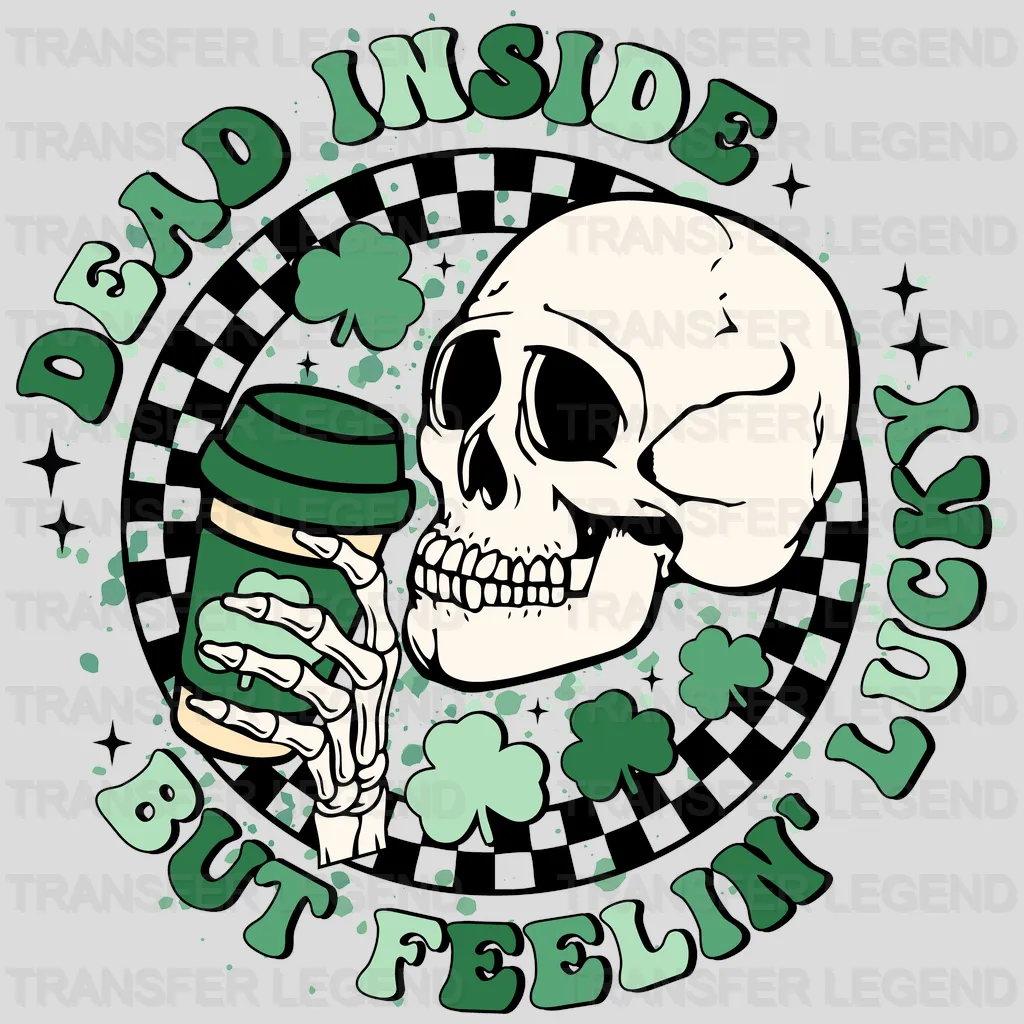 Dead Inside But Feeling Lucky St. Patrick's Day Design - DTF heat transfer - transferlegend