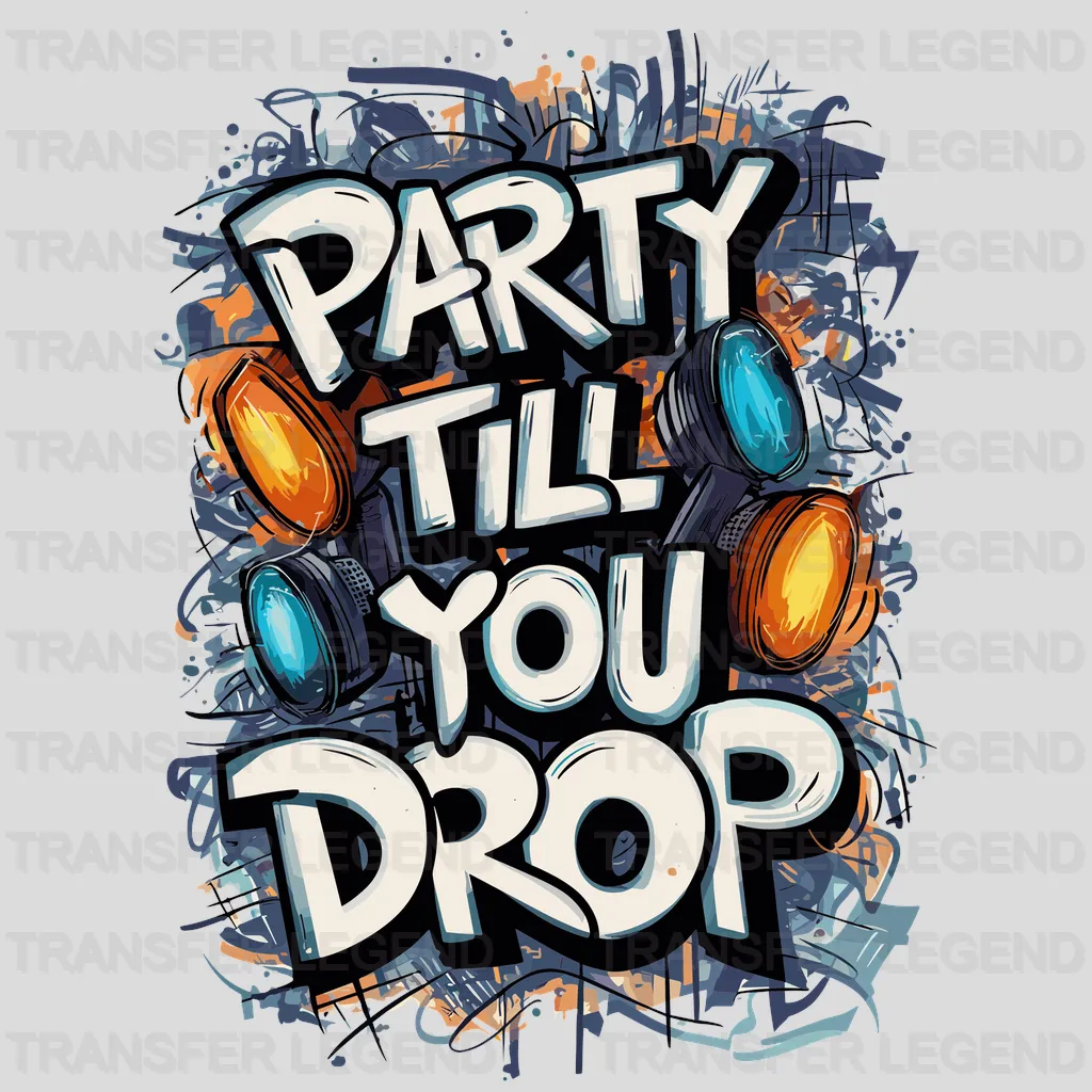 Party Till You Drop Party Design - DTF Heat Transfer - transferlegend