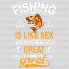 Fishing Is Like Sex - Fish Design DTF Heat Transfer - transferlegend