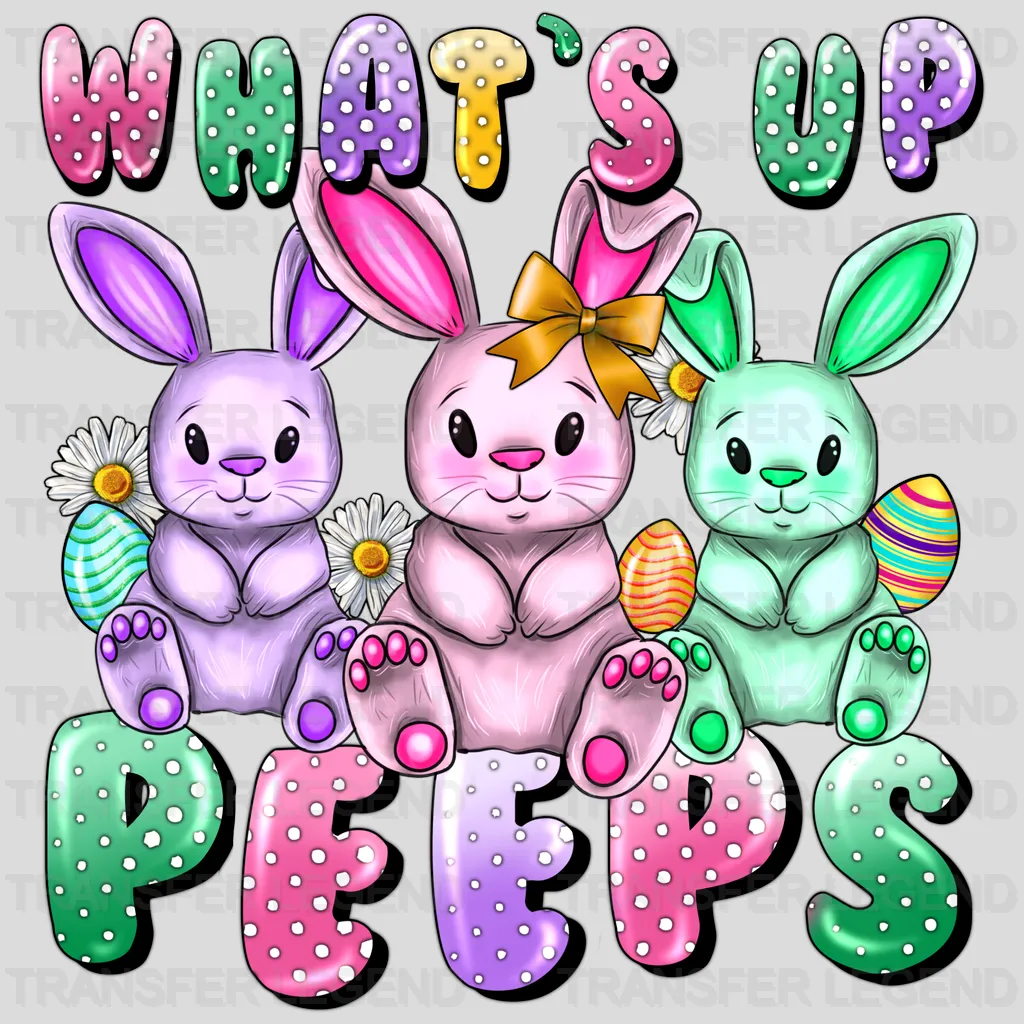 What's Up Peeps? Easter Design - DTF heat transfer - transferlegend