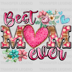 Best Mom Ever - Mothers Day - DTF Transfer - transferlegend