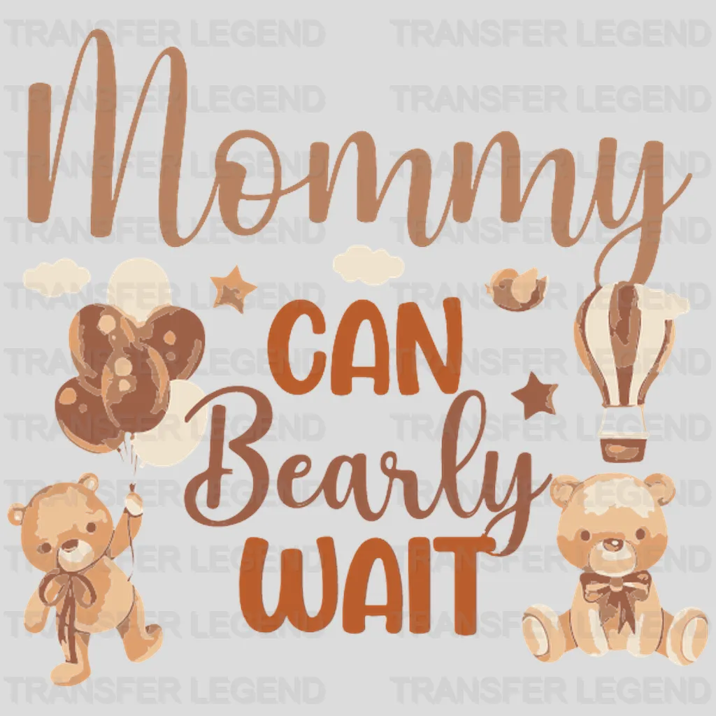 MOMMY CAN BARELY WAIT Design - DTF heat transfer - transferlegend