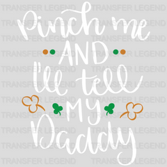 Pinch Me And I'll Tell My Daddy St. Patrick's Day Design - DTF heat transfer - transferlegend