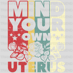 Mind Your Own Uterus Vintage Design - DTF heat transfer - transferlegend