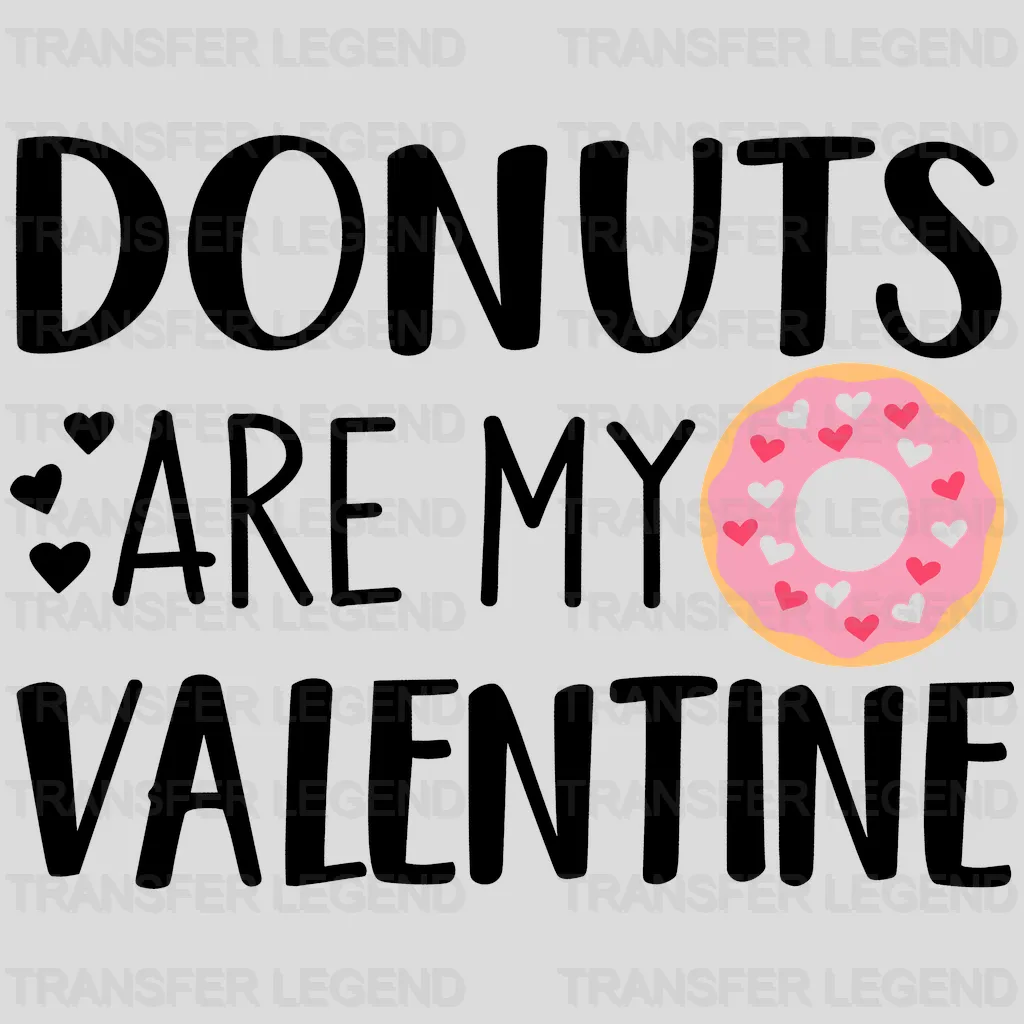 Donuts Are My Valentine Valentine's Day Design - DTF heat transfer - transferlegend