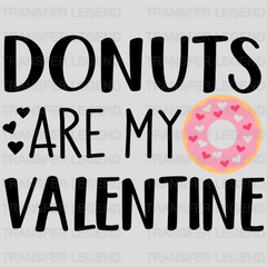 Donuts Are My Valentine Valentine's Day Design - DTF heat transfer - transferlegend