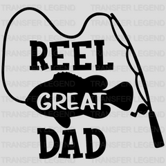 Reel Great Dad Fishing Design - DTF heat transfer - transferlegend