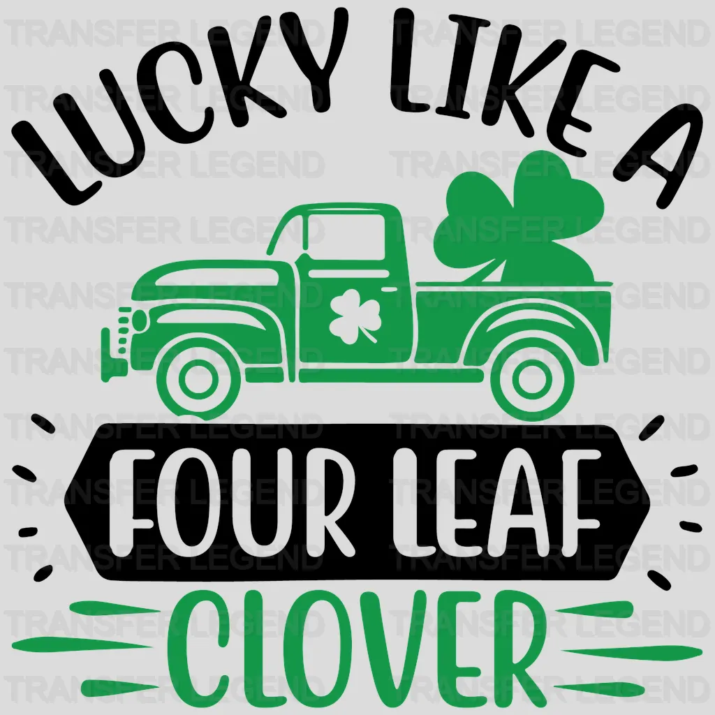 Luck Like A Four Leaf Clover St. Patrick's Day Design - DTF heat transfer - transferlegend