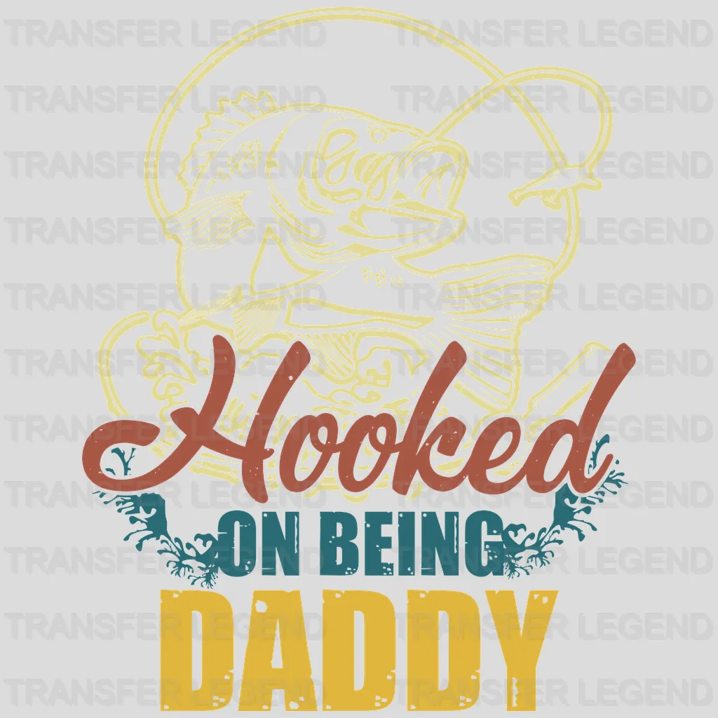 Hooked On Being Daddy Design - DTF heat transfer - transferlegend