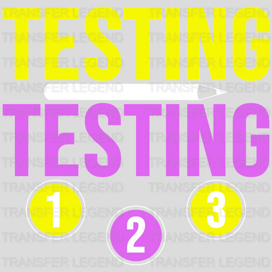 Testing 123 Test Day Design - DTF Heat Transfer - transferlegend