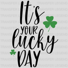 It's Your Lucky Day St. Patrick's Day Design - DTF heat transfer - transferlegend