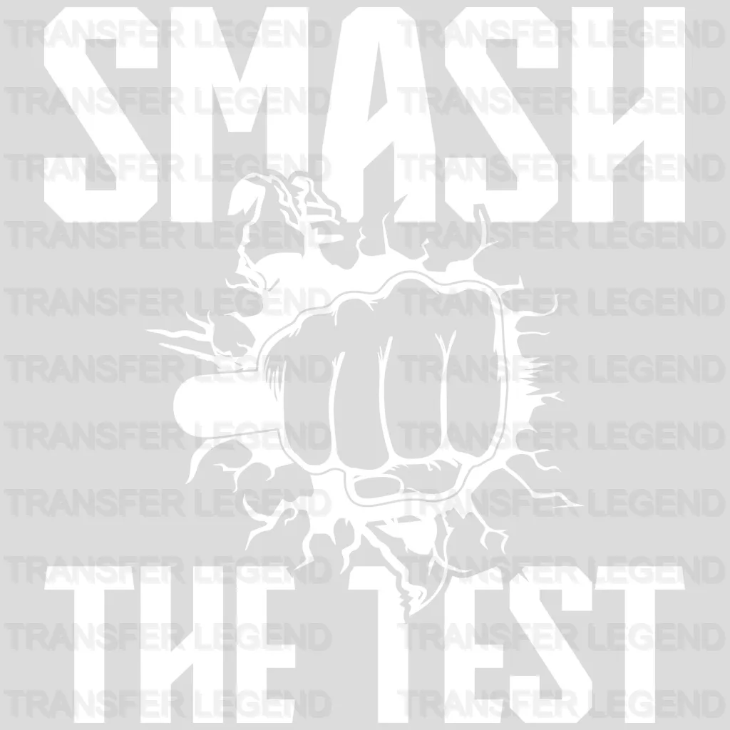 Smash The Test Test Day Design - DTF Heat Transfer - transferlegend