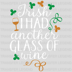 Irish I Had Another Glass Of Wine St. Patrick's Day Design - DTF heat transfer - transferlegend