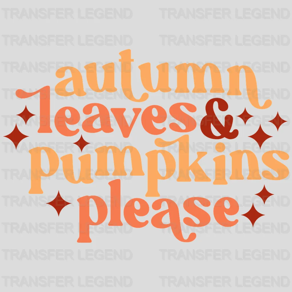 Autumn Leaves and Pumpkin Please Fall Design - DTF heat transfer - transferlegend