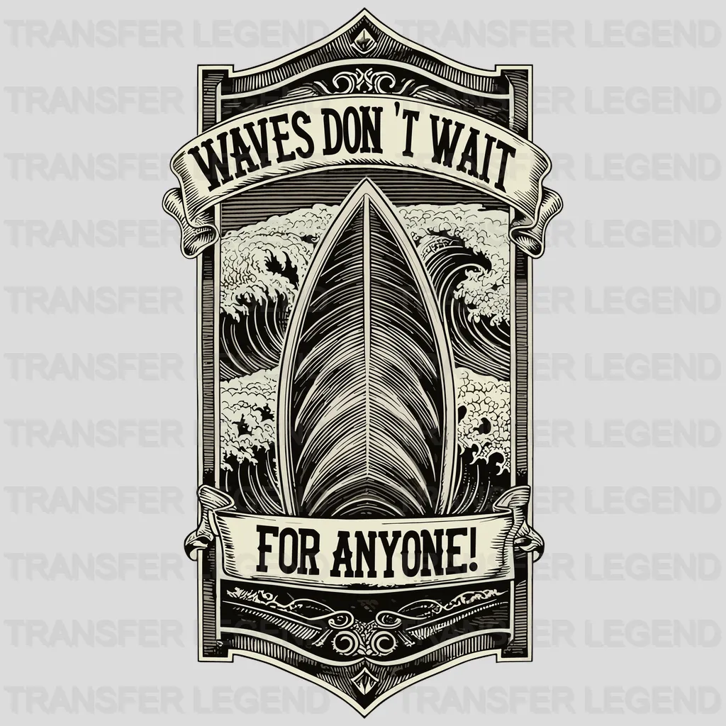 Waves Don't Wait Surfing Design - DTF Heat Transfers - transferlegend