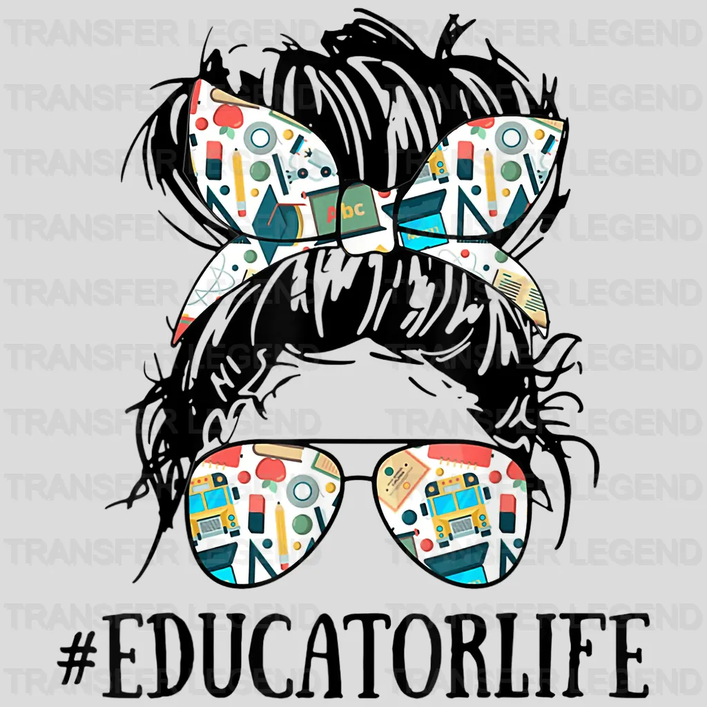 Teacher Messy Bun Educator Life - Teacher Mom - Funny Mom - Cute Mom - Design - DTF heat transfer - transferlegend