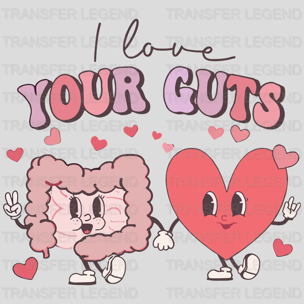 I Love Your Guts Valentine's Day Design - DTF heat transfer - transferlegend