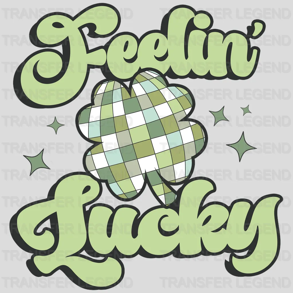 Feelin' Lucky St. Patrick's Day Design - DTF heat transfer - transferlegend