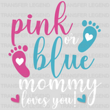 Pink or Blue Mommy loves you Design - DTF heat transfer - transferlegend