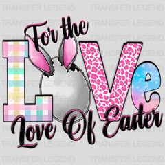 Easter Love For The Love Of Easter Design- DTF heat transfer - transferlegend